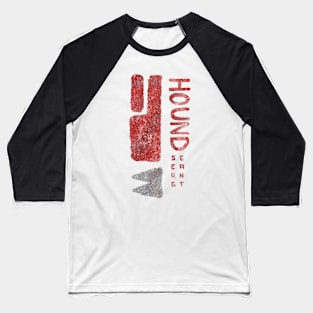 Sergeant Hound Baseball T-Shirt